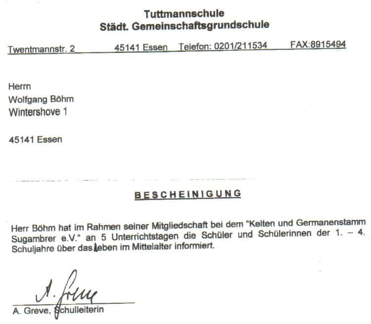 Bescheinigung der Tuttmannschule Essen für Herrn Wolfgang Böhm über seine Mitwirkung an fünf Unterrichtstagen, bei denen er im Rahmen seiner Mitgliedschaft beim Germanenstamm Sugambrer e.V. Grundschüler über das Leben im Mittelalter informierte.