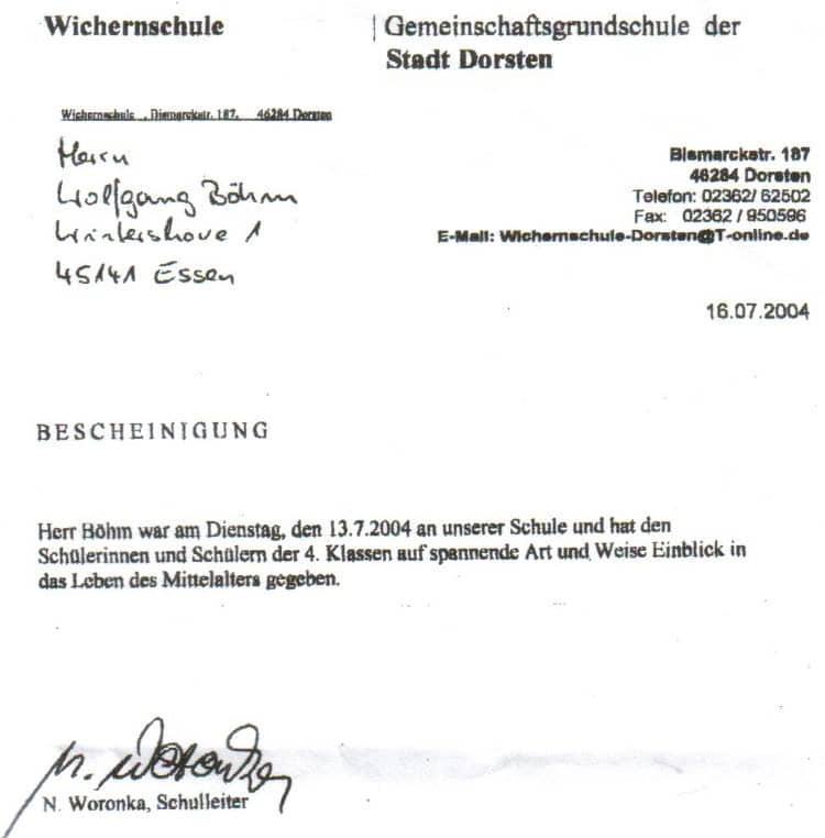 Bescheinigung der Wichernschule Dorsten vom 16.07.2004 für Wolfgang Böhm über seinen Besuch am 13.07.2004, bei dem er den Schülern der 4. Klassen auf spannende Weise Einblicke in das Leben im Mittelalter vermittelte.